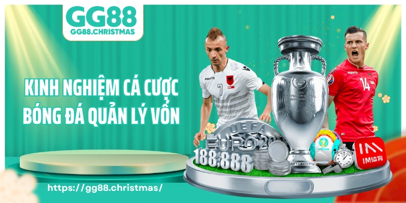 Kinh nghiệm cá cược bóng đá quản lý vốn